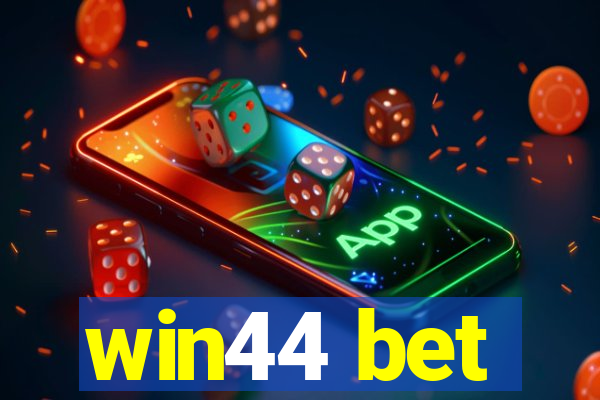 win44 bet